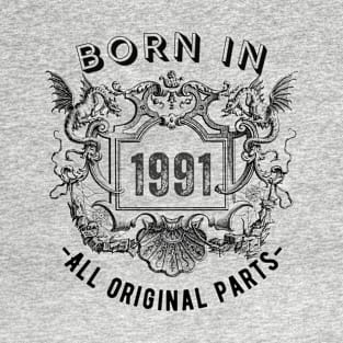 Born in 1991 - All Original Parts T-Shirt